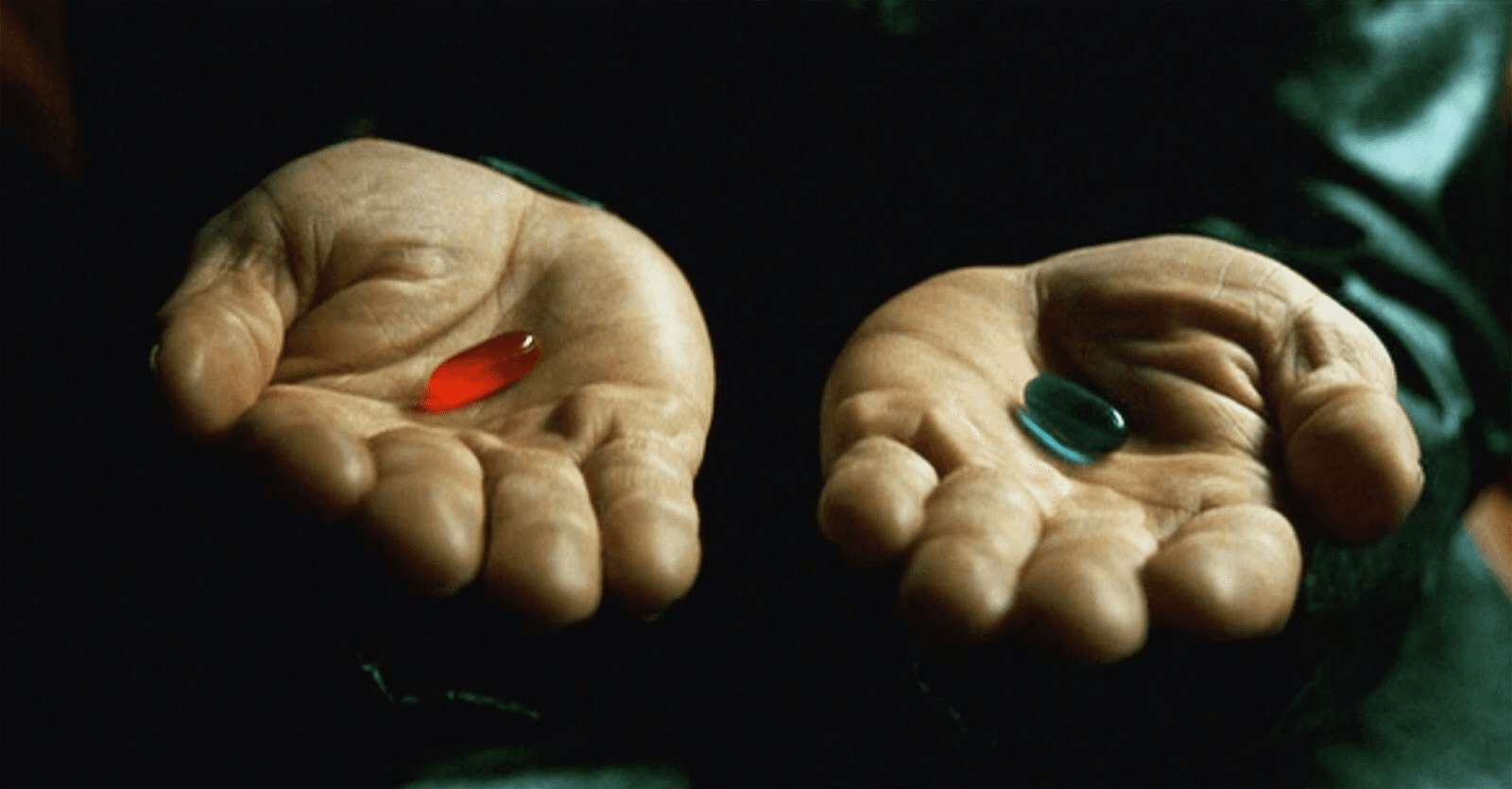 Red pill or blue pill
